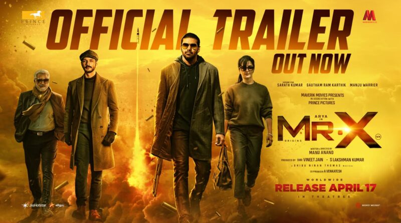 ஆர்யாவின் பிரமிப்பு, மஞ்சுவாரியரின் சந்தேகம், சரத்குமாரின் நம்பிக்கை! : ’Mr X’ ஏற்படுத்தும் எதிர்பார்ப்பு!